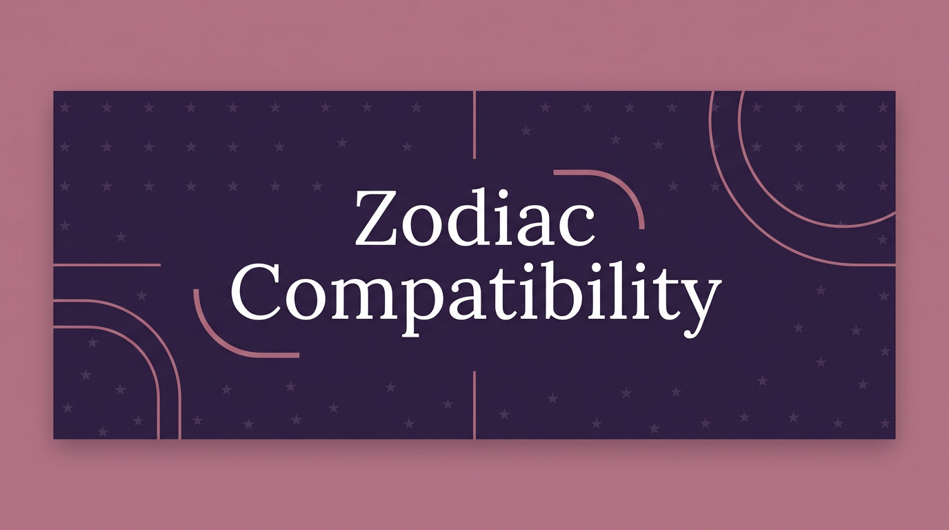 Zodiac Compatibility — Free Reading by Date of Birth